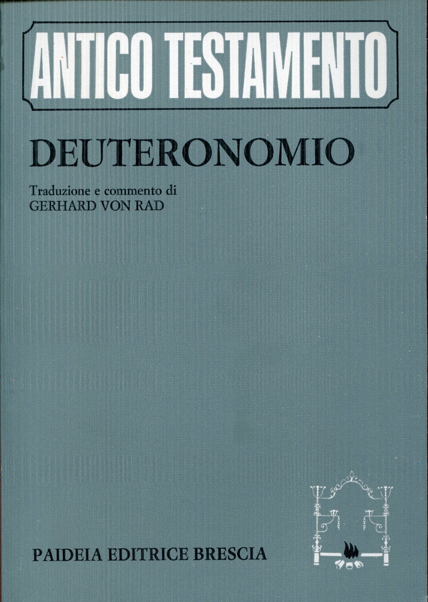 Deuteronomio. Traduzione italiana di Antonio Dal Bianco