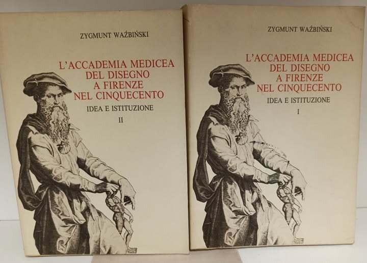 L'Accademia medicea del disegno a Firenze nel '500. Idea e istituzione. (2 tomi)