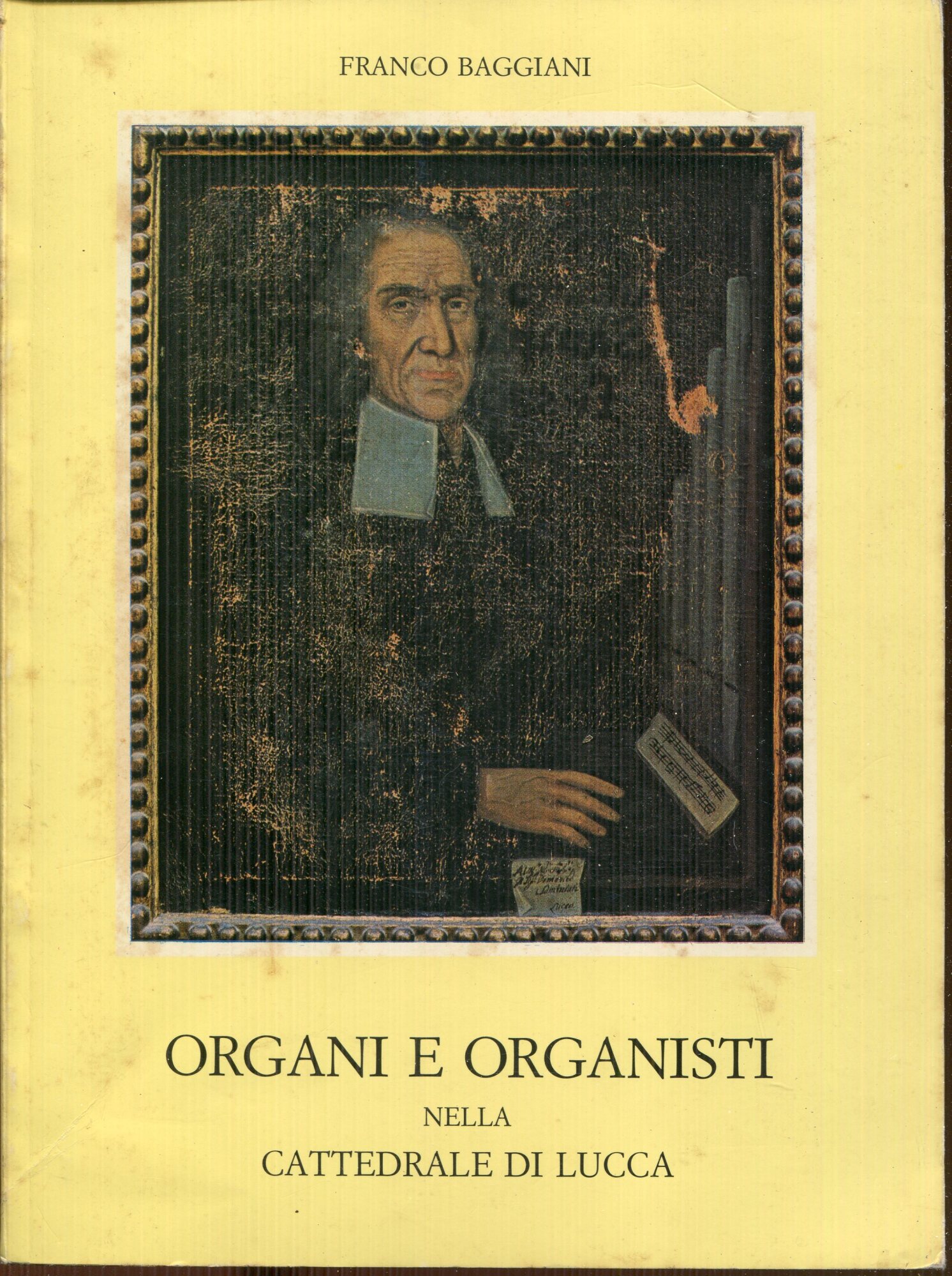 Organi e organisti nella cattedrale di Lucca