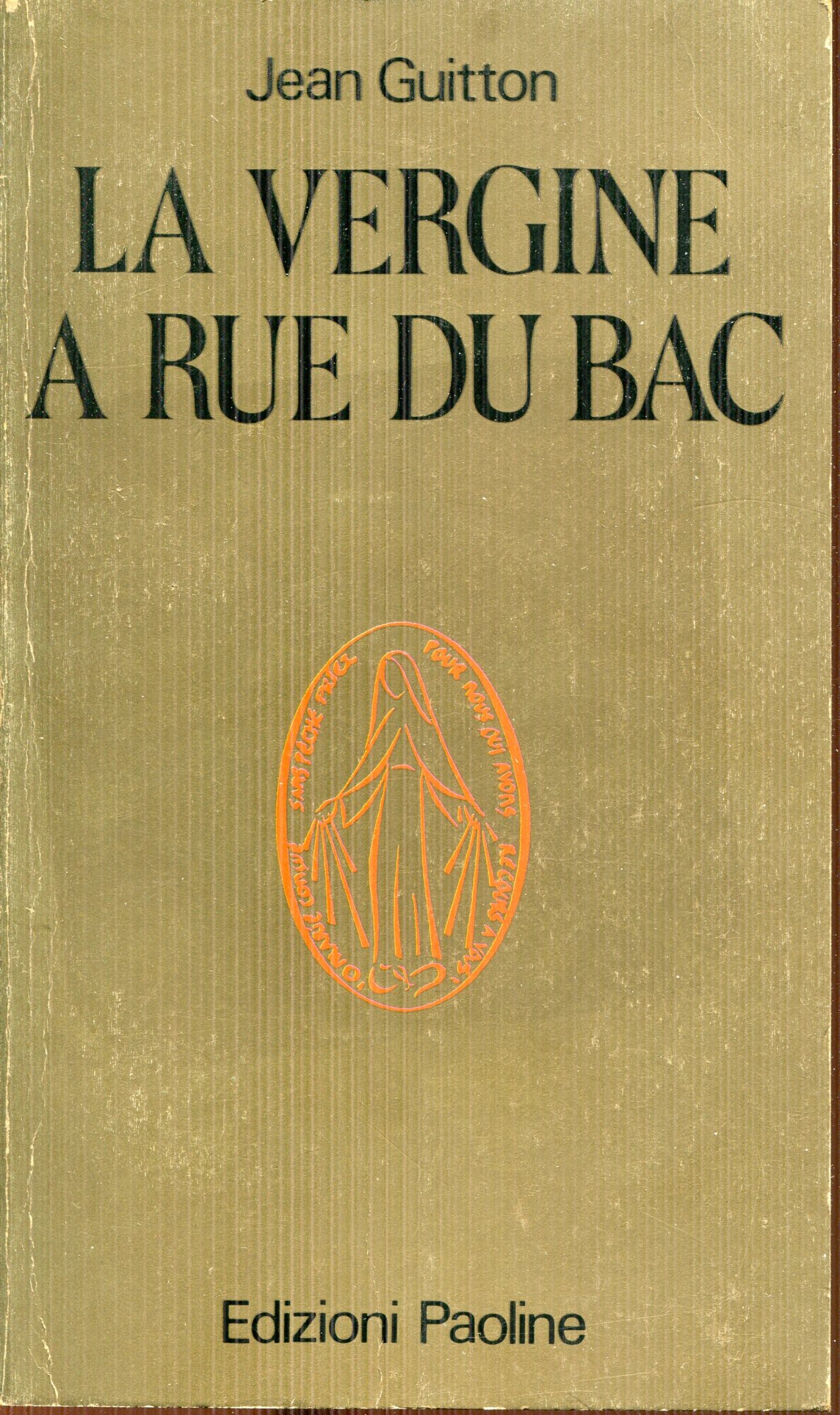 Vergine a Rue du Bac : la medaglia miracolosa al di l?? della superstizione