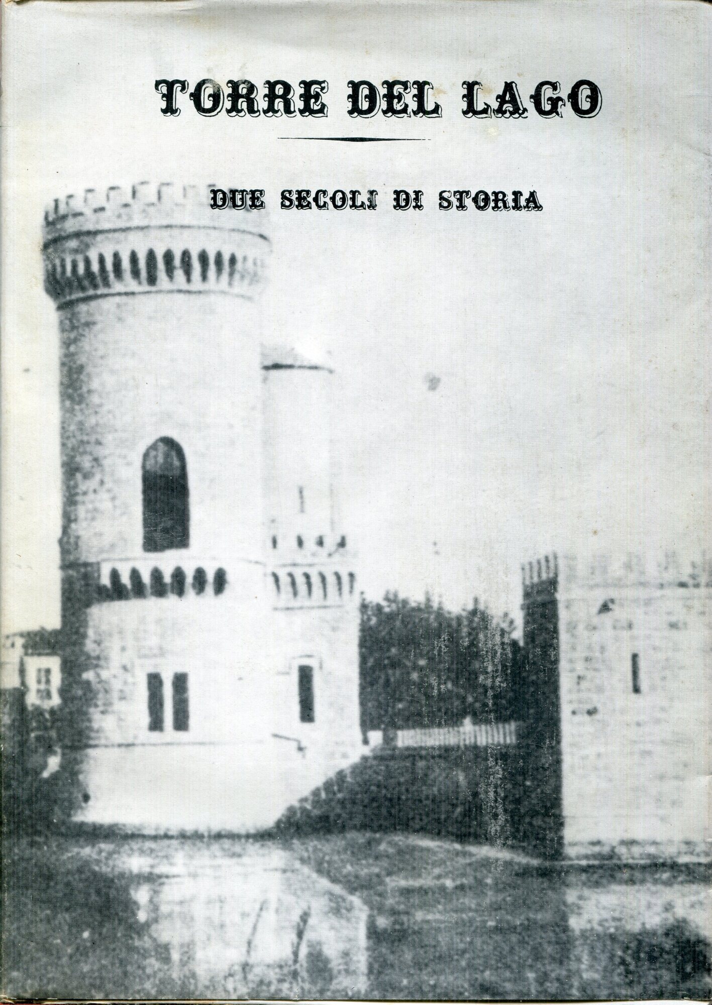 Torre del Lago : due secoli di storia