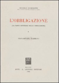 L'obbligazione. La parte generale delle obbligazioni (Vol. 1)