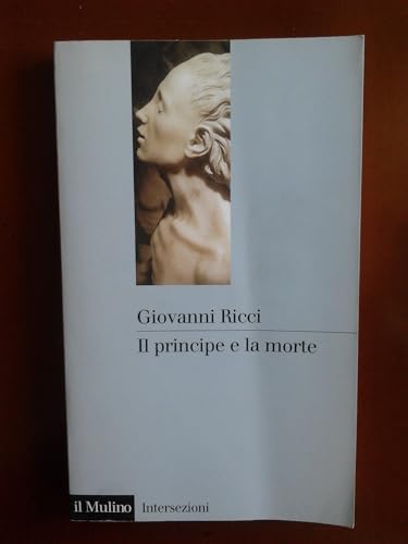 Il principe e la morte. Corpo, cuore, effigie nel Rinascimento
