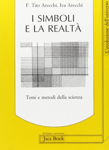 I simboli e la realt??. Temi e metodi della scienza