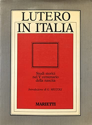 Lutero in Italia. Studi storici nel V centenario della nascita