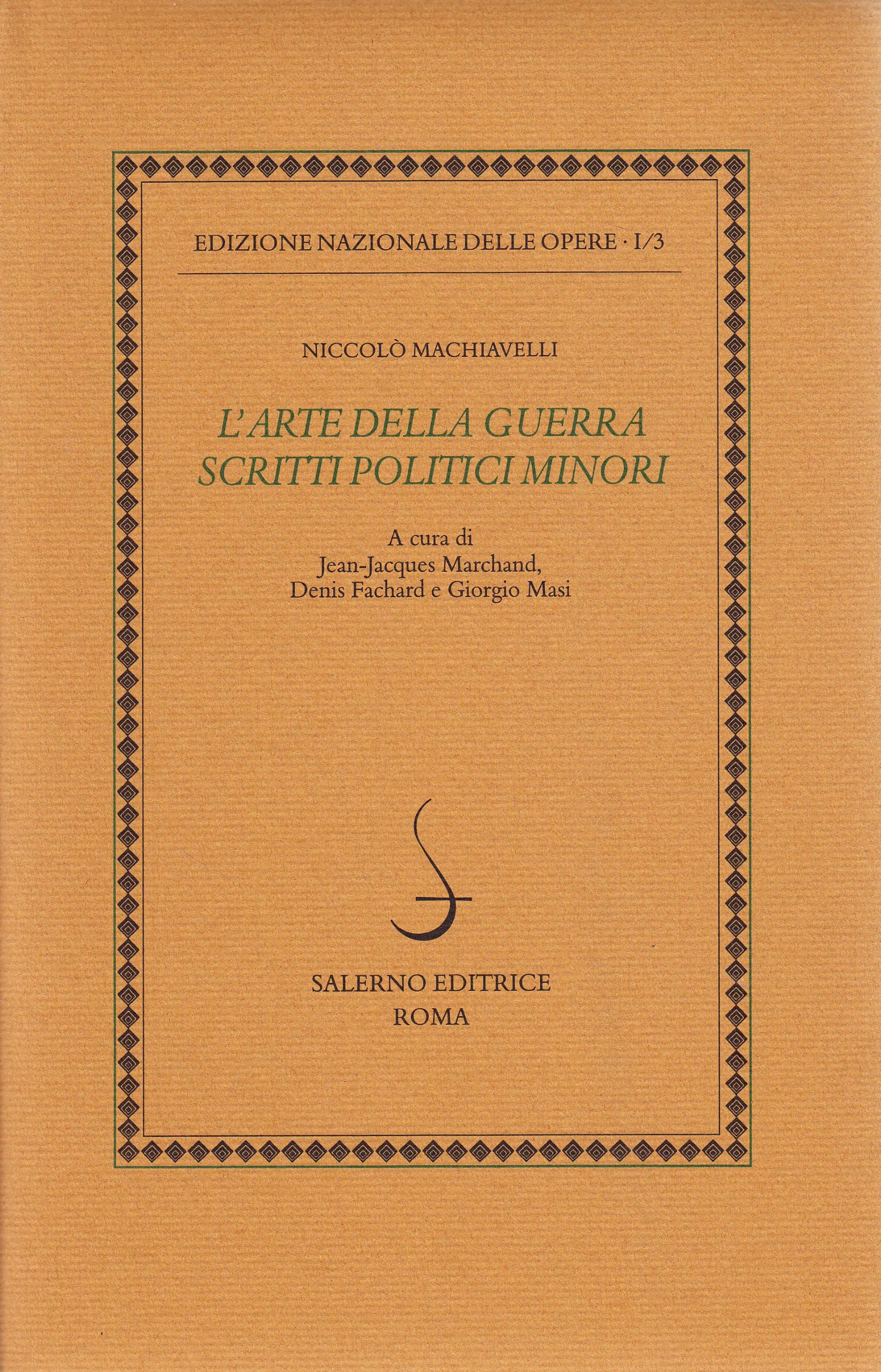 L'Arte della guerra. Scritti politici minori: Vol. 1/3
