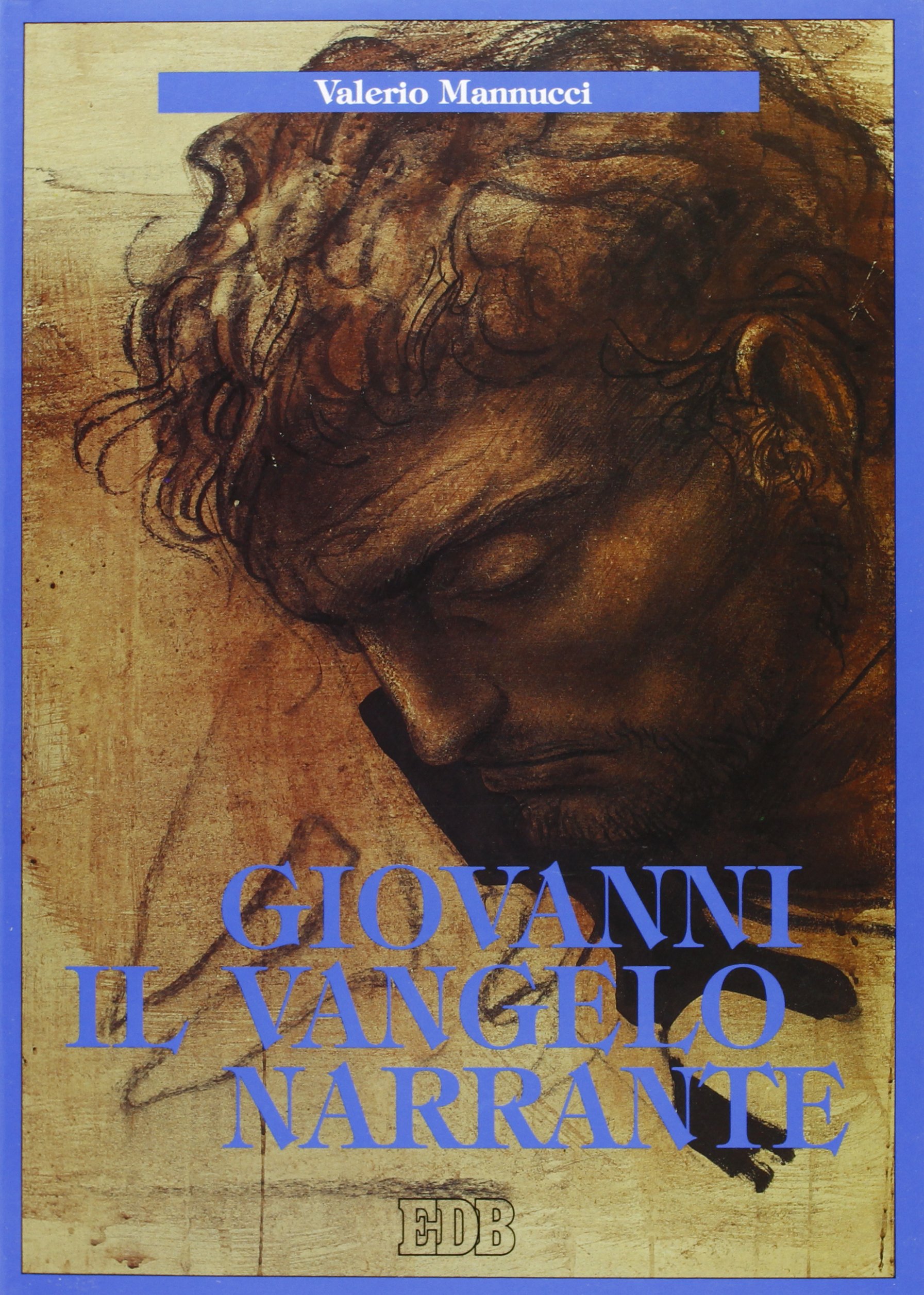 Giovanni il Vangelo narrante. Introduzione all'arte narrativa del quarto vangelo