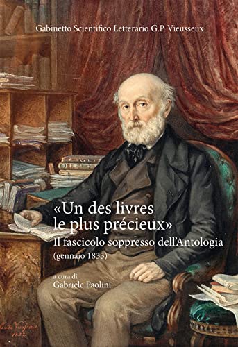 ??Un des livres le plus pr??cieux??. Il fascicolo soppresso dell'Antologia (gennaio 1833)