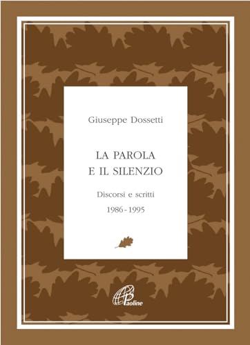 La parola e il silenzio. Discorsi e scritti 1986-1995