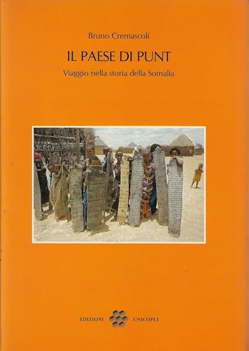 Il Paese di Punt. Viaggio nella storia della Somalia