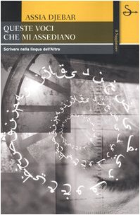 Queste voci che mi assediano. Scrivere nella lingua dell'Altro