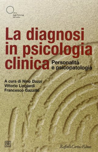 La diagnosi in psicologia clinica. Personalit???? e psicopatologia