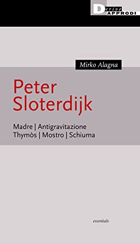 Peter Sloterijk. Madre. Antigravitazione. Thym??s. Mostro. Schiuma