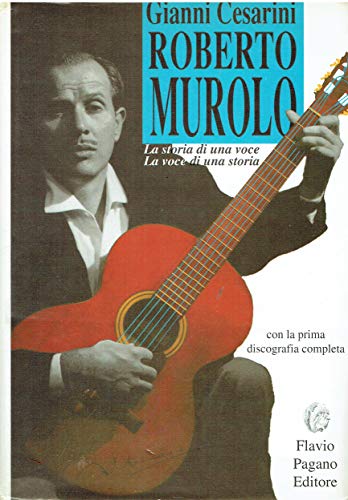Roberto Murolo. La storia di una voce, la voce di una storia