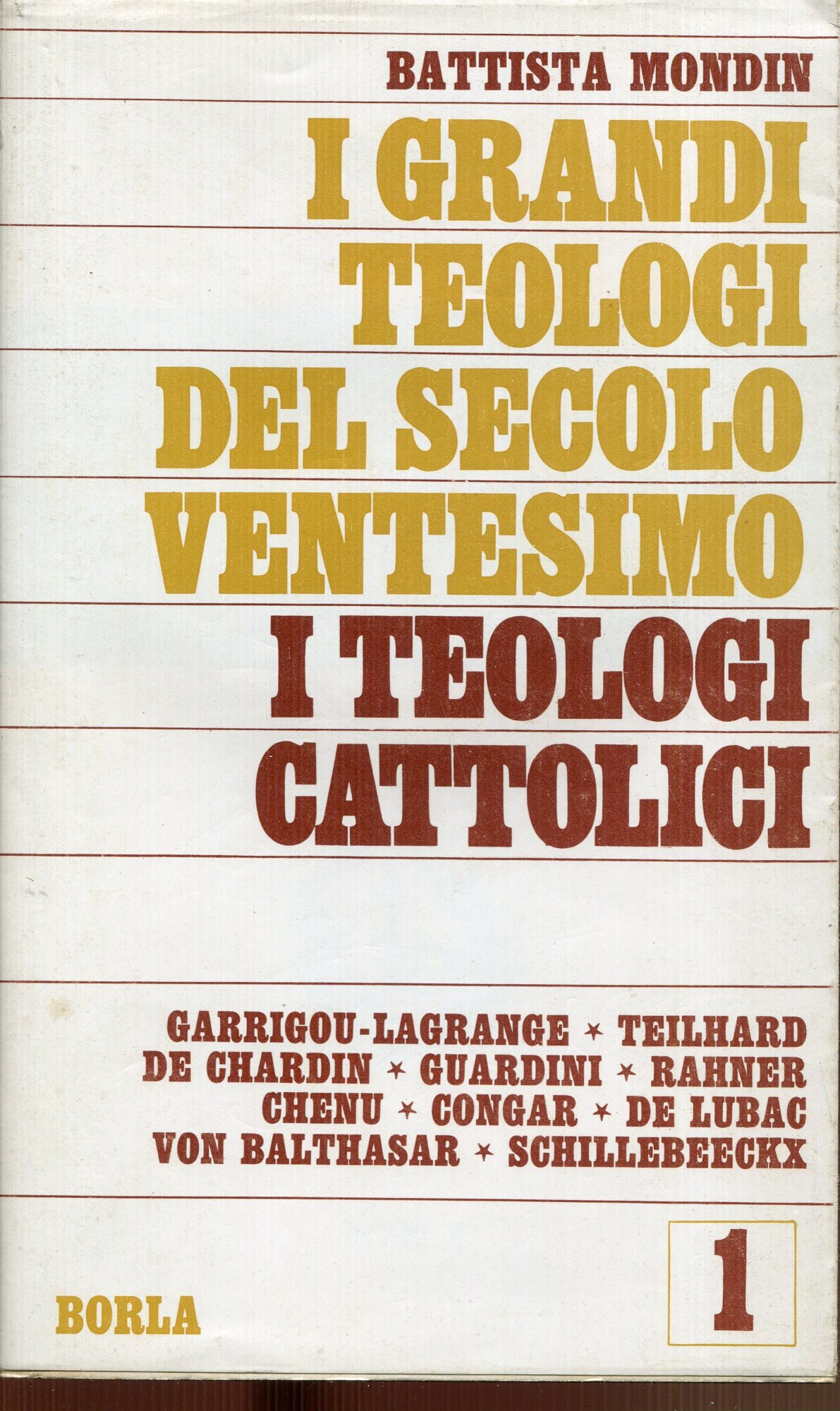 I grandi teologi del XX secolo. I teologi cattolici (Vol. 1)