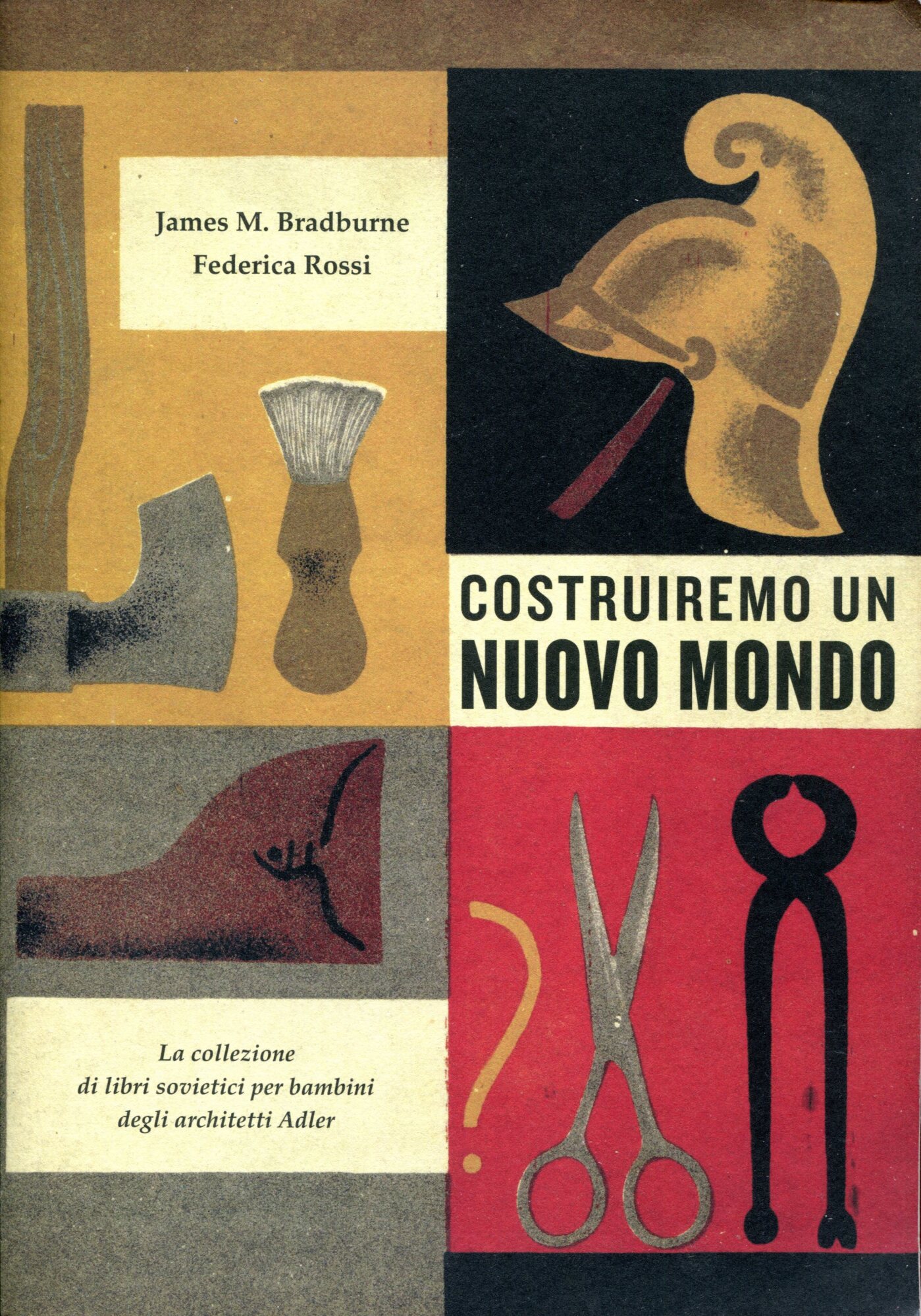Costruiremo un nuovo mondo : la collezione di libri sovietici per bambini degli architetti Adler