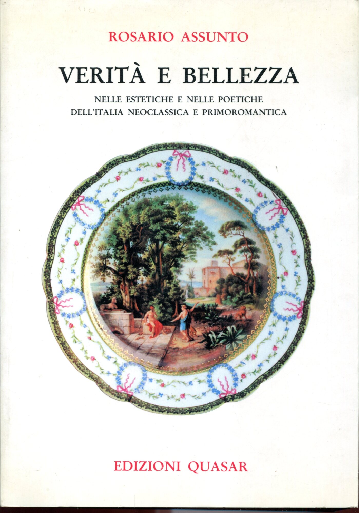 Verita e bellezza nelle estetiche e nelle poetiche dell'Italia neoclassica e primoromantica