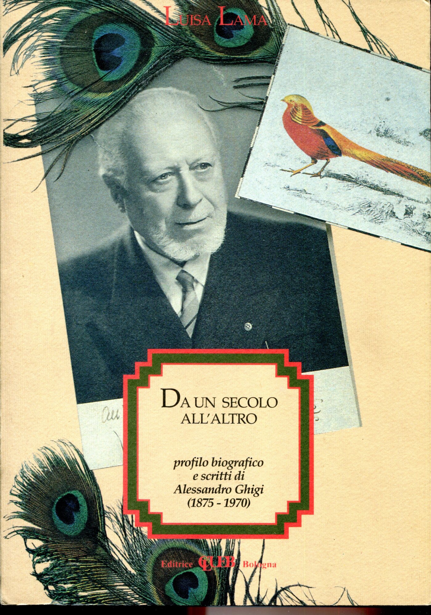 Da un secolo all'altro : profilo biografico e scritti di Alessandro Ghigi, 1875-1970