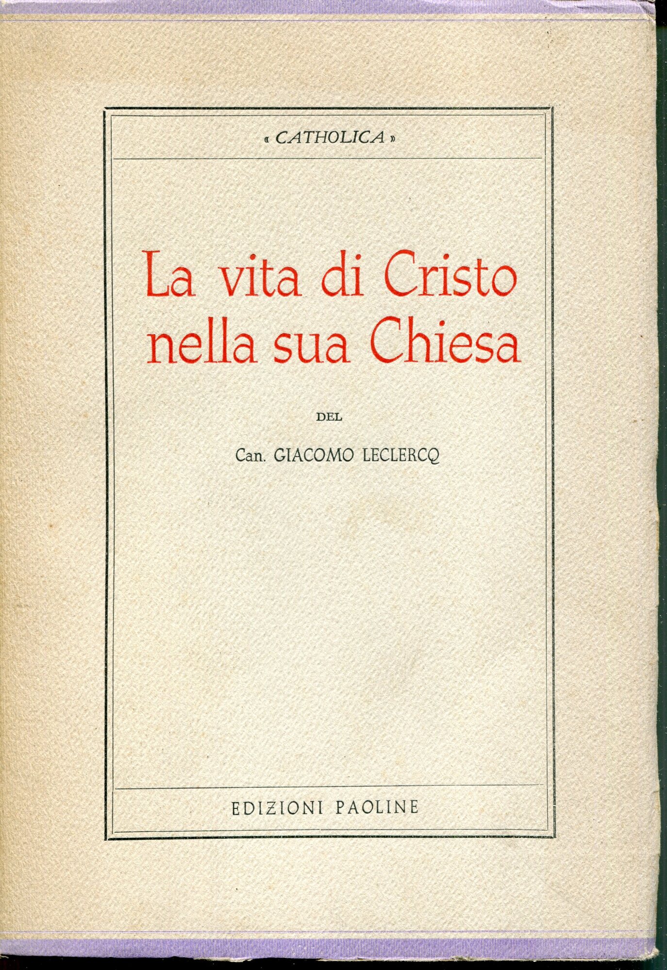 La vita di Cristo nella sua Chiesa, versione italiana sulla seconda edizione francese a cura di Aurelio Nosetti