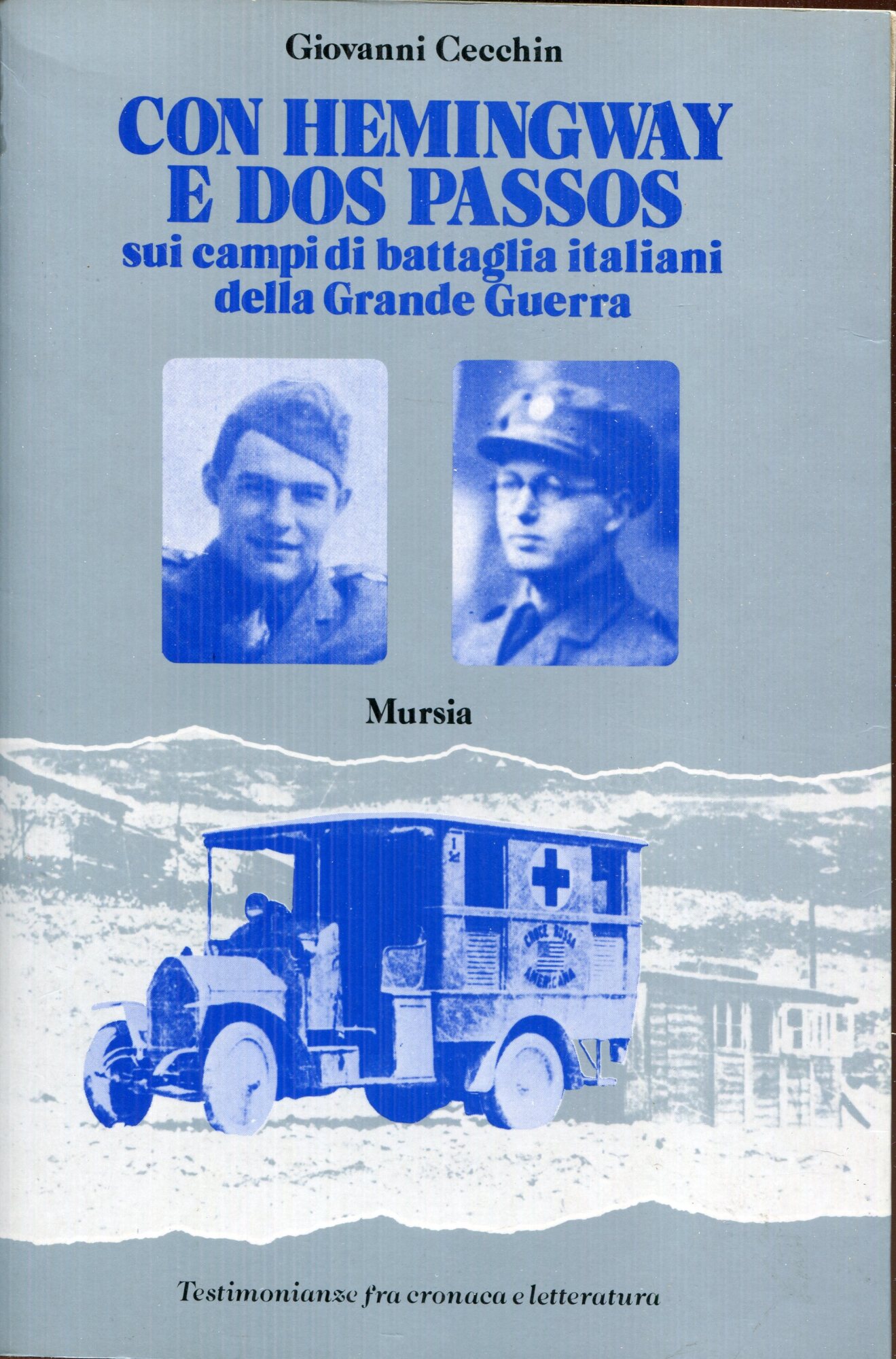 Con Hemingway e Dos Passos sui campi di battaglia italiani della Grande guerra
