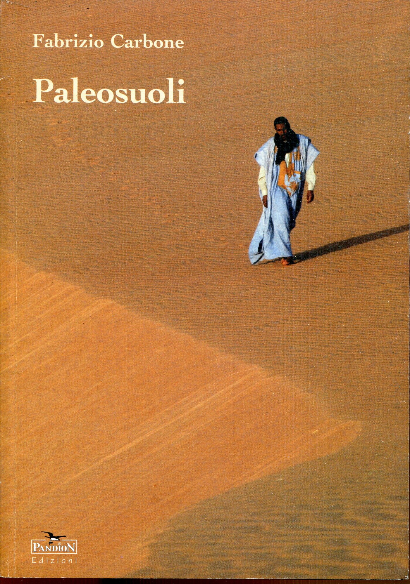 Paleosuoli. Racconti di preistorica, di sole, di sabbia, di vento, di foreste, di amore