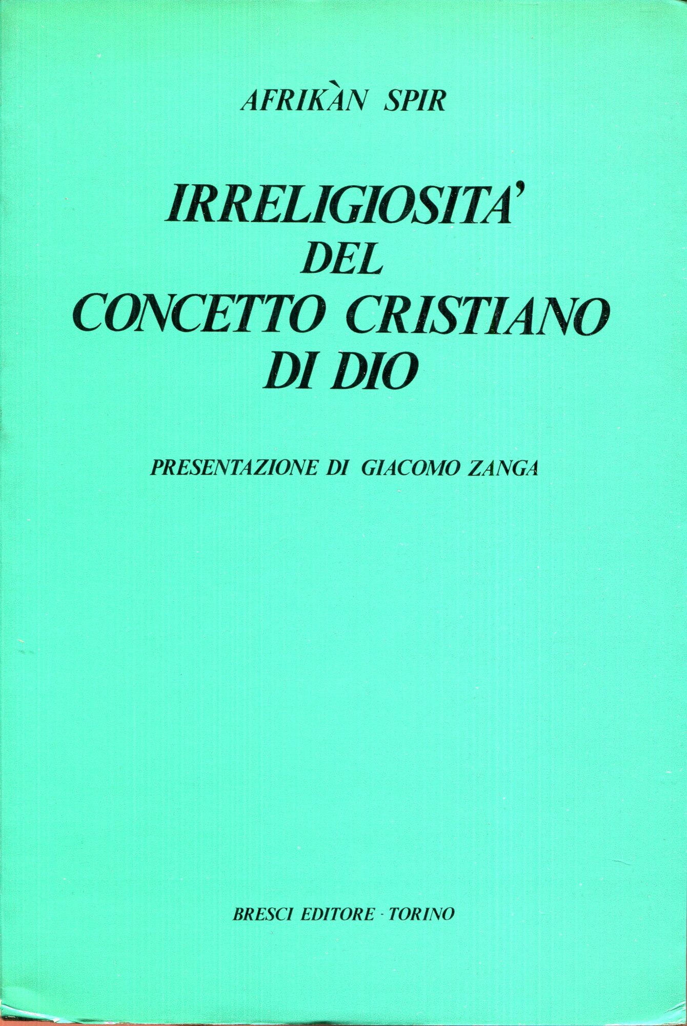 Irreligiosita del concetto cristiano di Dio, presentazione di Giacomo Zanga