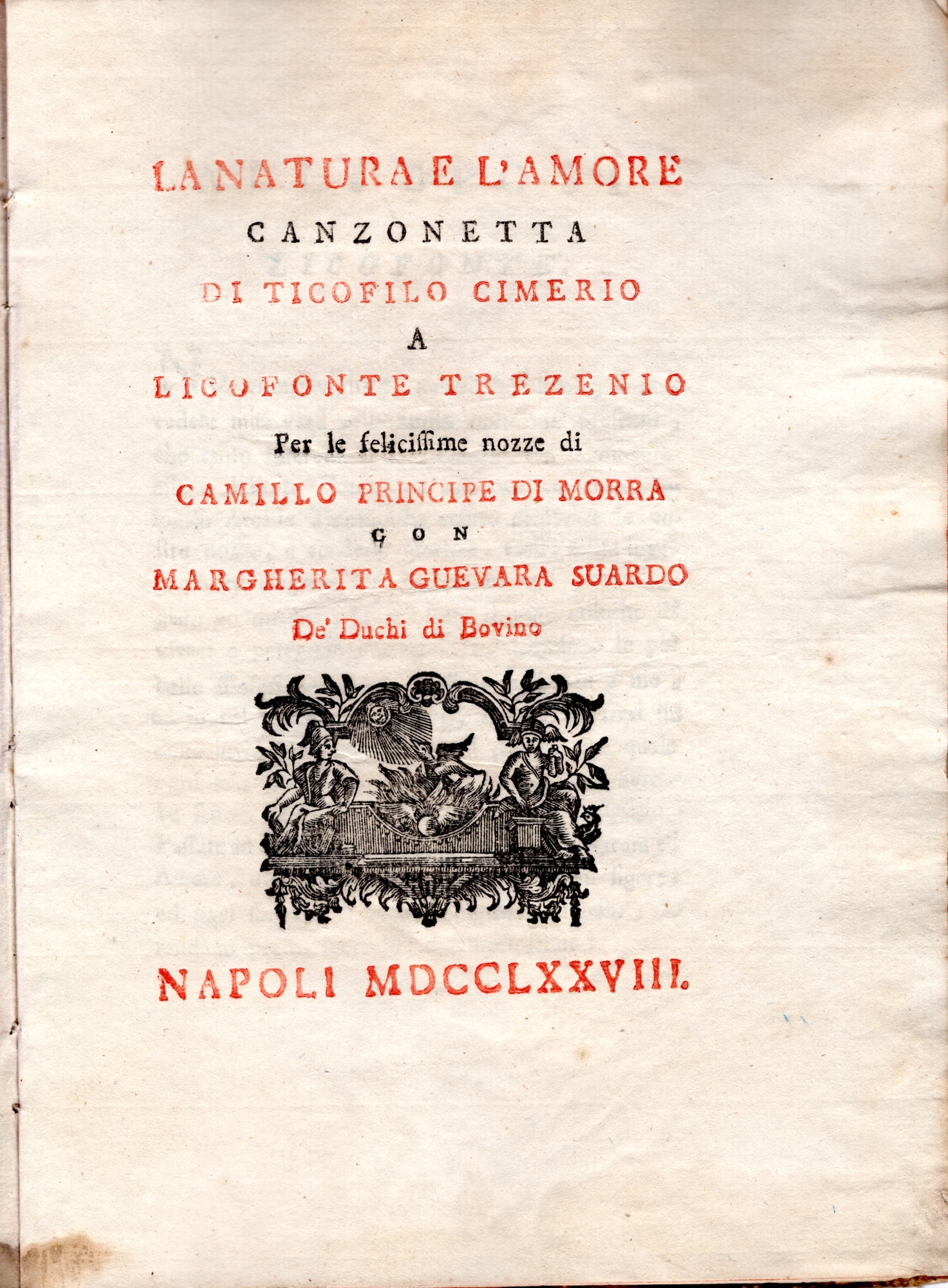 La natura e l'amore. Canzonetta di Ticofilo Cimerio a Licofonte Trezenio per le felicissime nozze di Camillo Principe di Morra con Margherita Guevara Suarda de' Duchi di Bovino