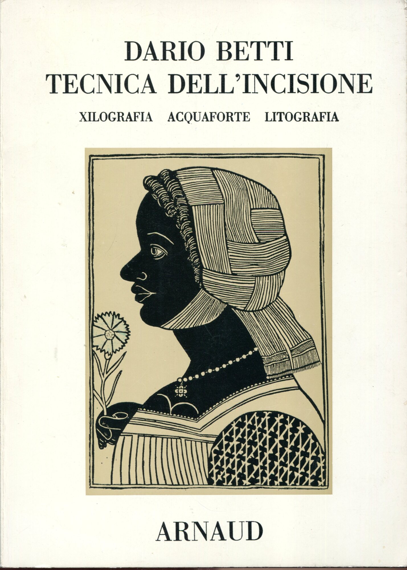 Tecnica dell' Incisione. Xilografia acquaforte litografia