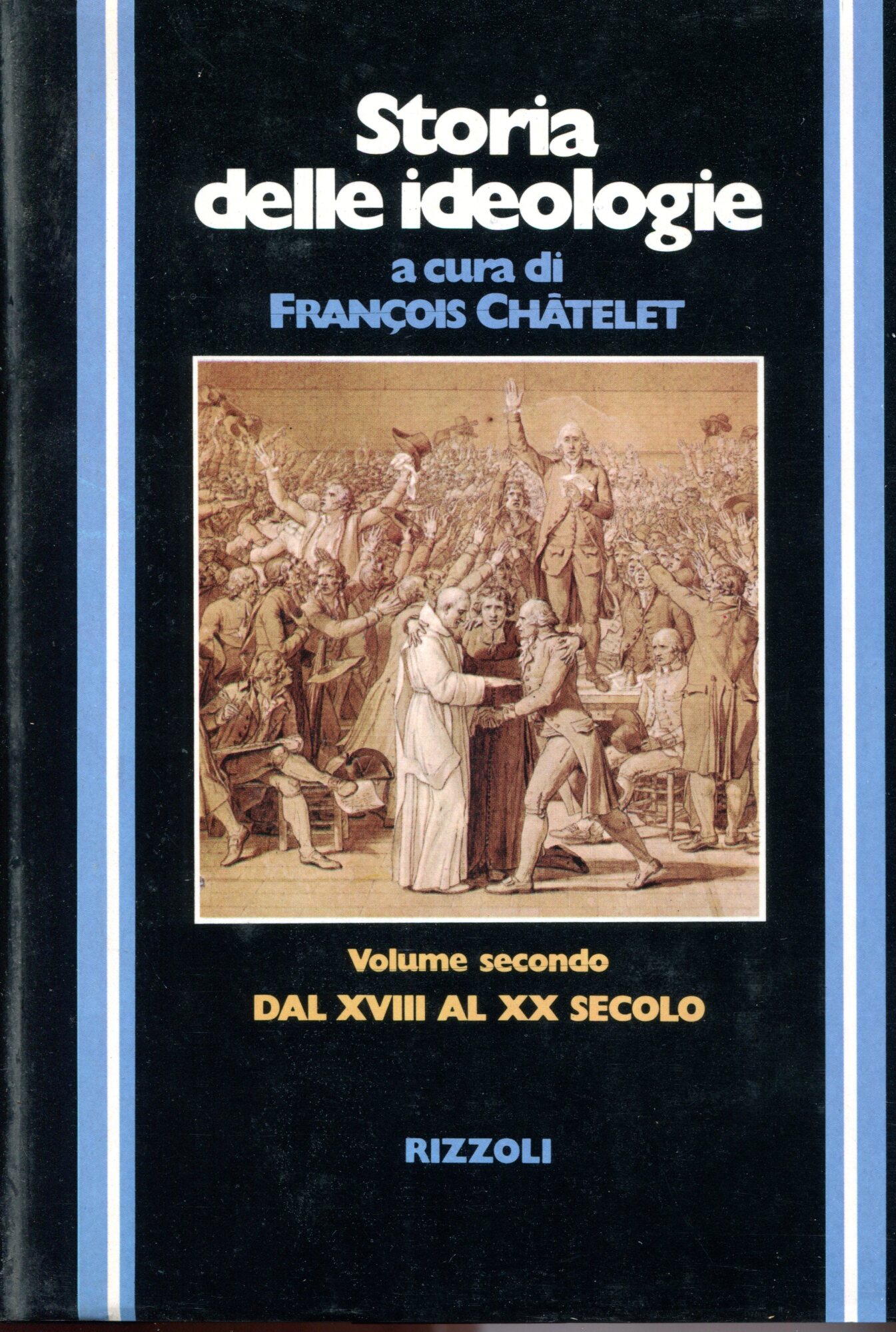 Storia delle ideologie. Volume 1, Dall'antico Egitto al XVII secolo, vol. 2 dal XVIII al XX secolo