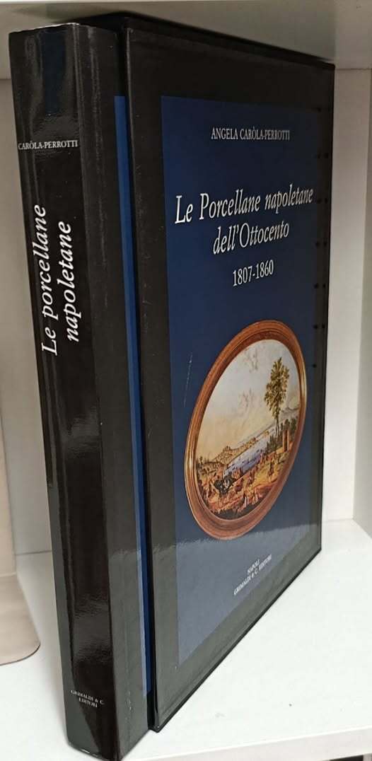 Le porcellane napoletane dell'Ottocento : 1807-1860