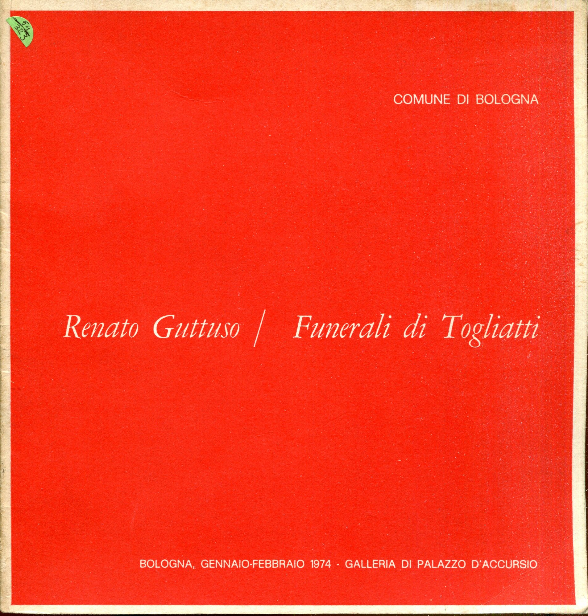 Funerali di Togliatti : Bologna, gennaio-febbraio 1974, Galleria di Palazzo d'Accursio. Catalogo della mostra.