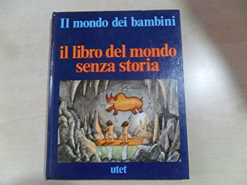 Il mondo dei bambini. Libro mondo senza storie