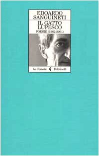 Il gatto lupesco. Poesie 1982-2001