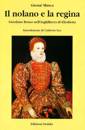 Il nolano e la regina. Giordano Bruno nell'Inghilterra di Elisabetta