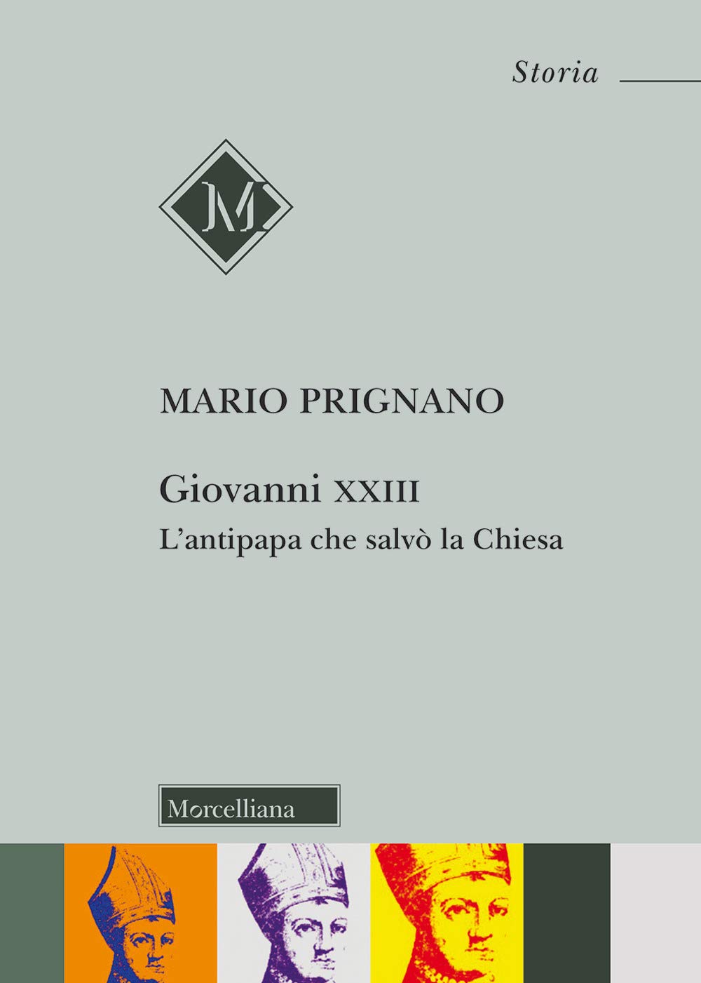 Giovanni XXIII. L'antipapa che salv?? la chiesa