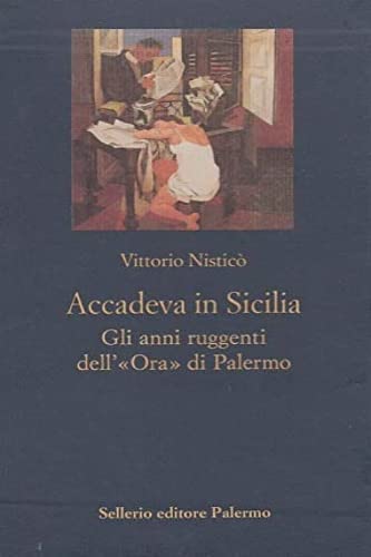 Accadeva in Sicilia. Gli anni ruggenti dell'??Ora?? di Palermo. 37* e 37**