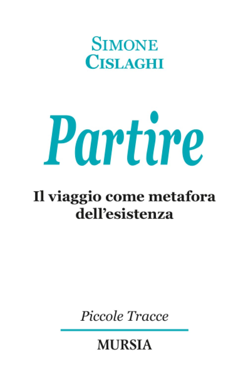 Partire: Il viaggio come metafora dell'esistenza