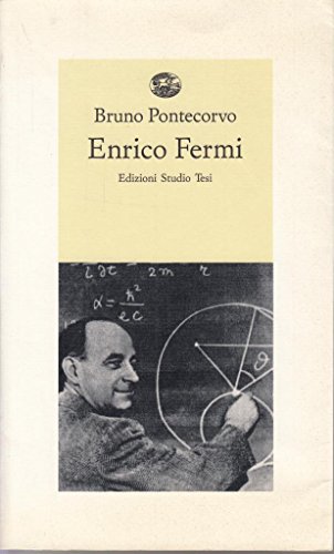 Enrico Fermi. Ricordi di allievi e amici