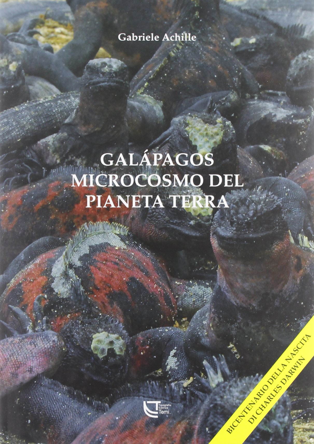 Gal??pagos, microcosmo del pianeta terra. Ediz. illustrata