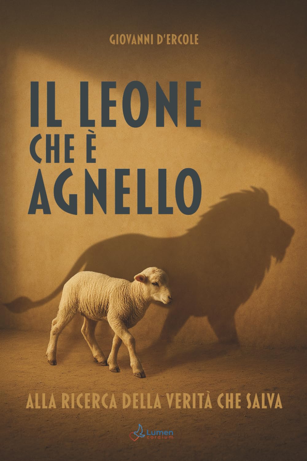 Il leone che ?? agnello: alla ricerca della verit?? che salva