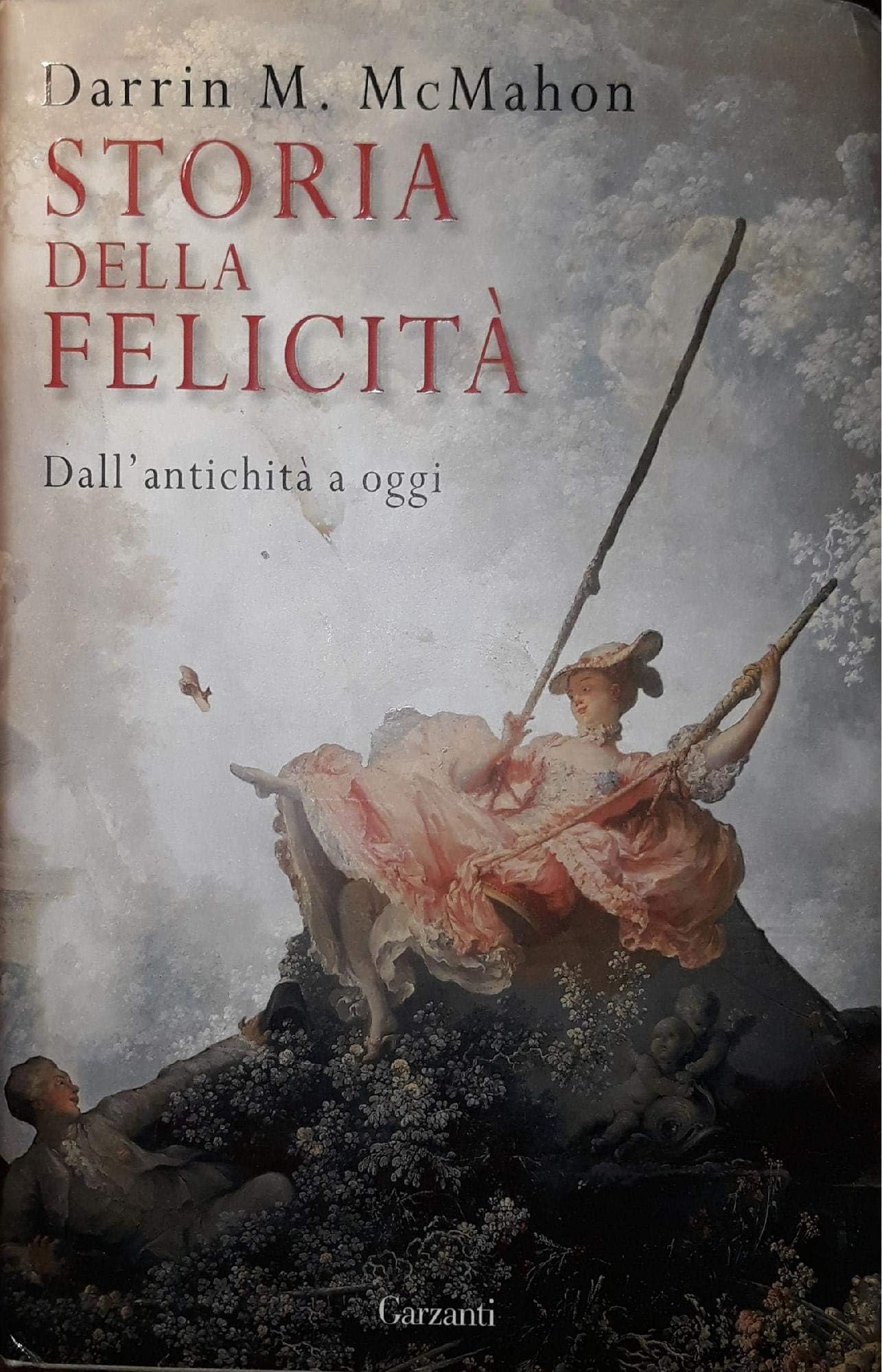 Storia della felicit??. Dall'antichit?? a oggi