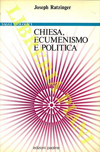 Chiesa, ecumenismo e politica. Nuovi saggi di ecclesiologia