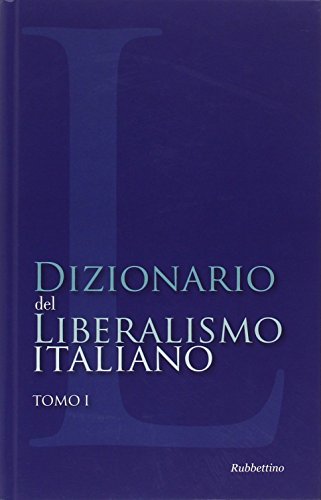 Dizionario del liberalismo italiano (Vol. 1)