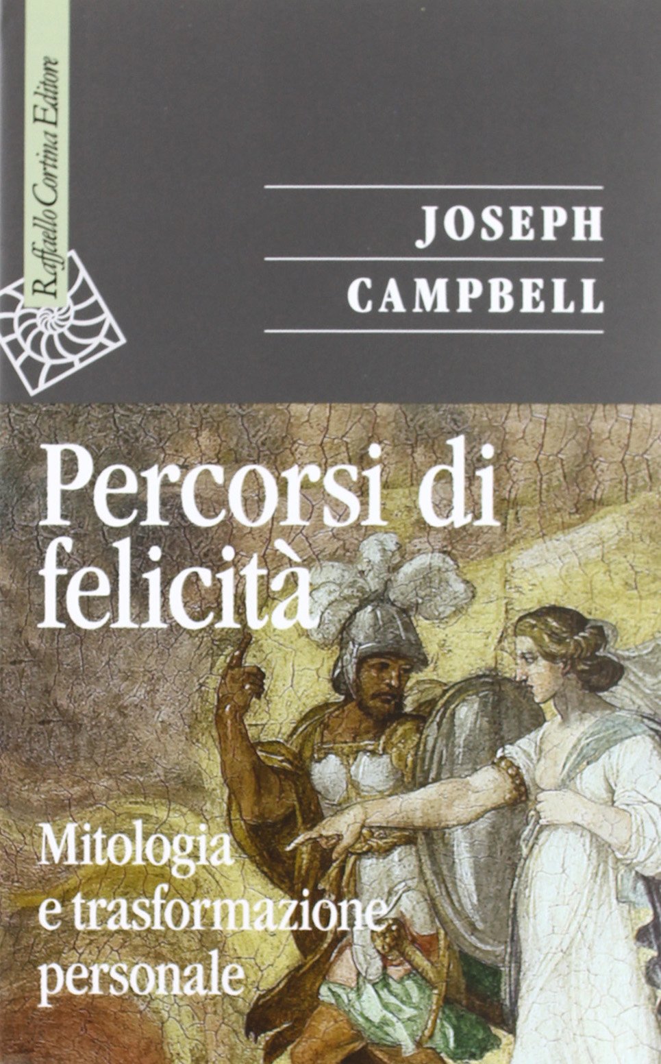 Percorsi di felicit??. Mitologia e trasformazione personale