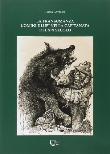 La transumanza. Uomini e lupi nella Capitanata del XIX secolo