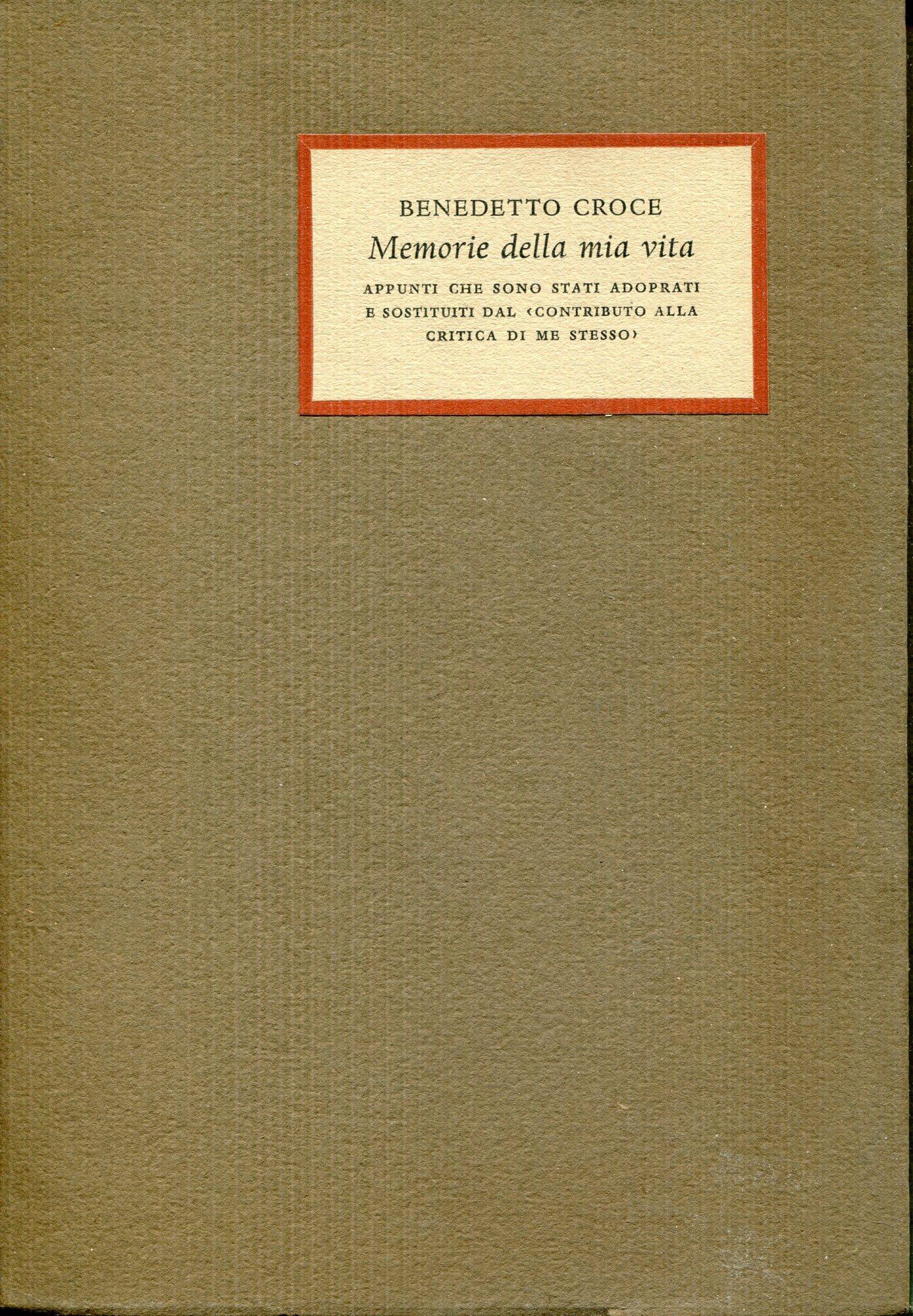 Memorie della mia vita : appunti che sono stati adoprati e sostituiti dal 'Contributo alla critica di me stesso'