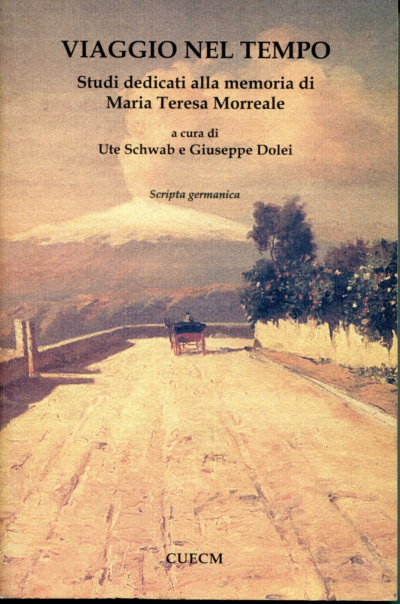 Viaggio nel tempo : studi dedicati alla memoria di Maria Teresa Morreale