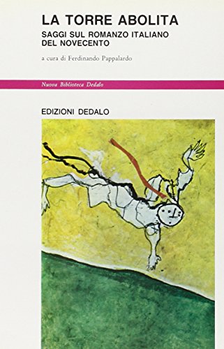 La torre abolita. Saggi sul romanzo italiano del Novecento