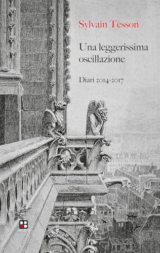Una leggerissima oscillazione. Diari 2014-2017