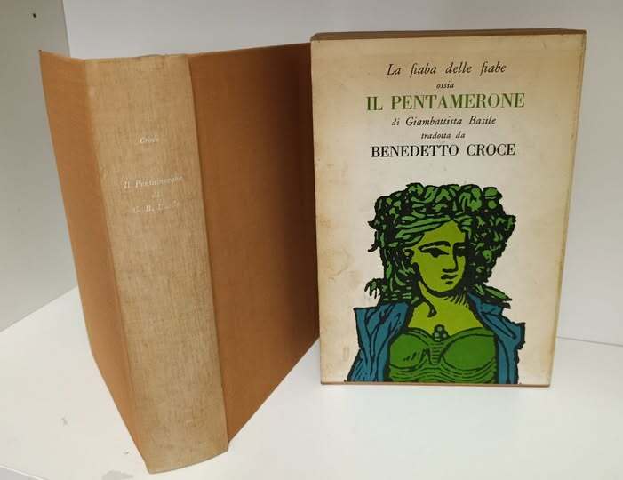 Il Pentamerone, ossia La fiaba delle fiabe,  tradotta dall'antico dialetto napoletano e corredata di note storiche da Benedetto Croce